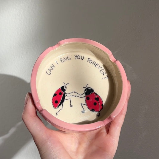 Bug You Forever Ashtray